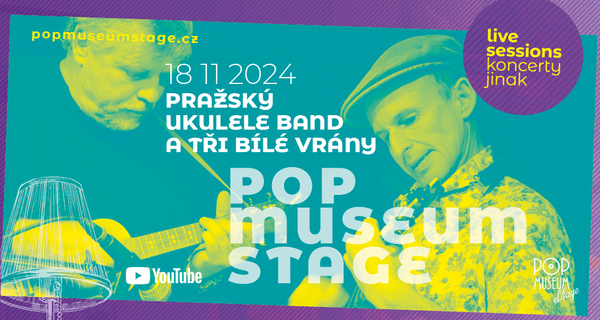 POPMUSEUM STAGE: Prague Ukulele Band a Tři bílé vrány